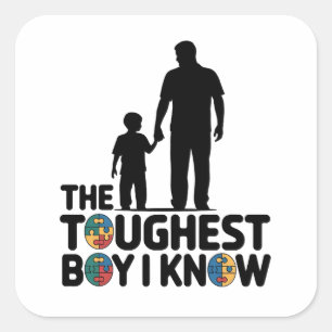The Toughest Boy I Know Autism Fathers Day  Square Sticker