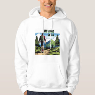 The Trail Calls Man Hiking a Trail Hoodie
