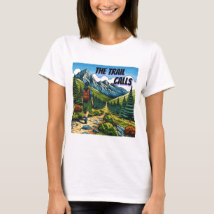 The Trail Calls Woman Hiking a Trail T-Shirt
