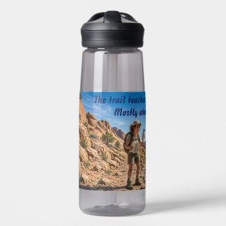 The trail teaches... about thirst Water Bottle