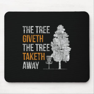 The Tree Gives, The Tree Takes Away Frisbee Disc G Mouse Pad