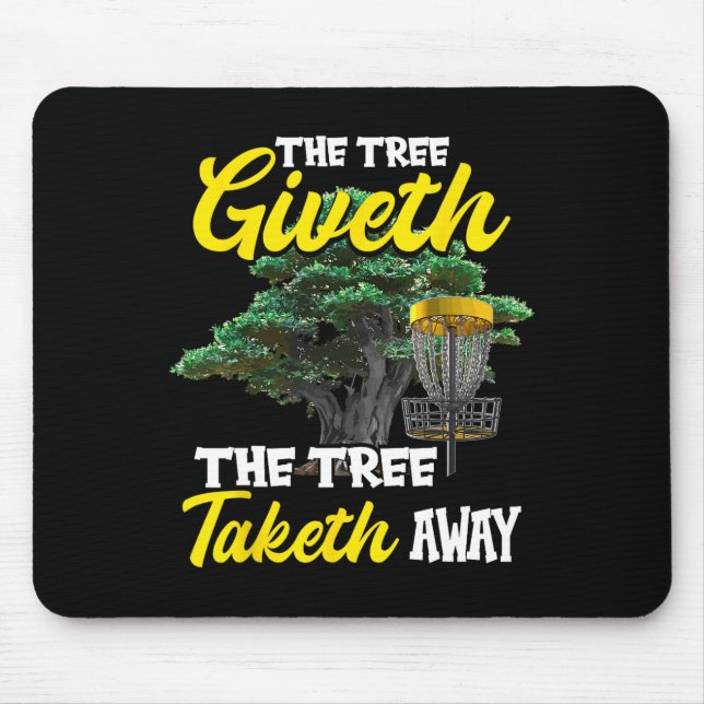 The Tree Giveth The Tree Taketh Away Funny Disc Go Mouse Pad (Front)