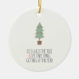 The tree is the only thing getting lit Funny 2024 Ceramic Tree Decoration