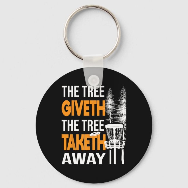 The Tree Taketh Away - Disc Golf Player Flying Dis Key Ring (Front)