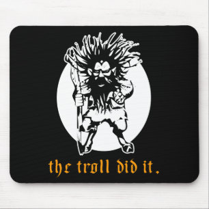 The Troll Did It Mouse Pad