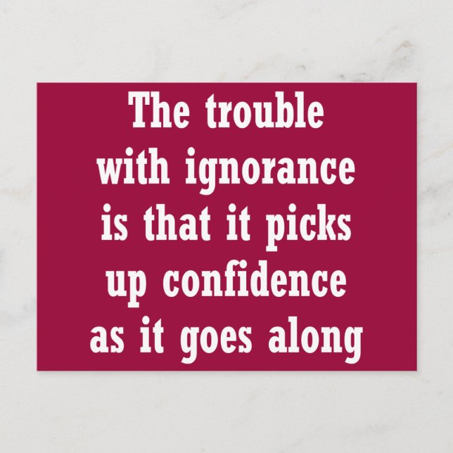 The trouble with ignorance is that postcard (Front)