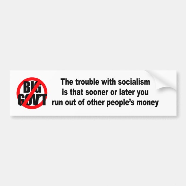 The trouble with socialism is bumper sticker (Front)
