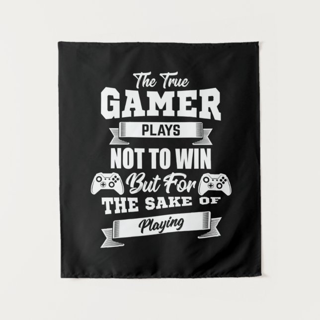 The True Gamer Plays Not To Win Tapestry (Front)