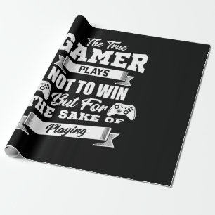 The True Gamer Plays Not To Win Wrapping Paper