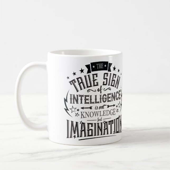 The True Sign Of Intelligence Coffee Mug (Left)