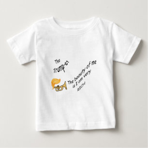 The Trump-et - The beauty of me..... Baby T-Shirt