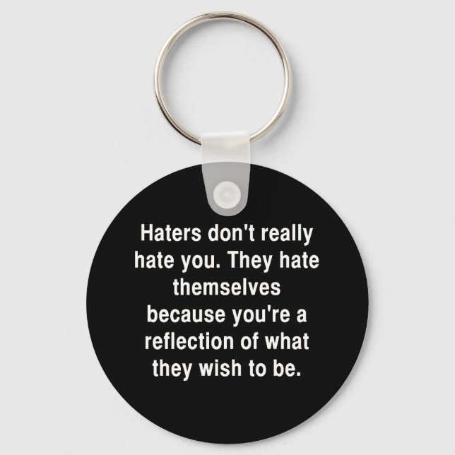 THE TRUTH ABOUT HATERS QUOTE COMMENTS ATTITUDE KEY RING (Front)
