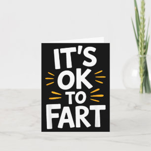 The Truth Is It's Ok To Fart Witty Adult Comedic P Card