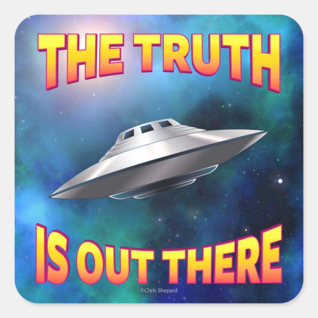 The Truth is Out There - Flying Saucer UFO Galaxy Square Sticker (Front)