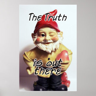 The Truth is Out There Gnome Poster
