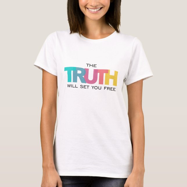 The Truth will set you Free T-Shirt (Front)