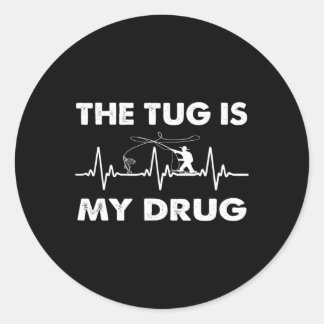 The Tug Is My Drug - Funny Fishing Fisherman Classic Round Sticker