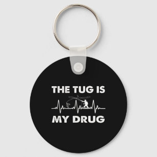 The Tug Is My Drug - Funny Fishing Fisherman Key Ring