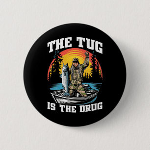 The Tug Is My Drug Funny Fishing Tee For Anglers  6 Cm Round Badge
