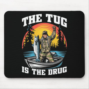 The Tug Is My Drug Funny Fishing Tee For Anglers Mouse Pad