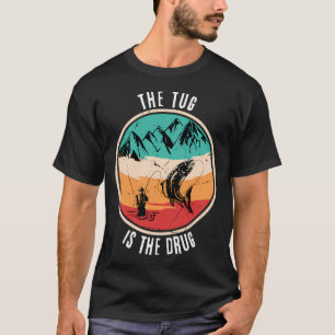 The Tug Is The Drug - Fishermans Addiction T-Shirt