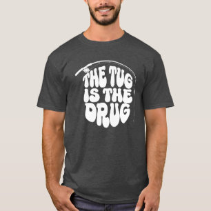 The Tug Is The Drug Scaleable Vector Graphics T-Shirt