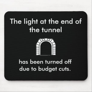 The Tunnel Light - Funny Saying Mouse Pad
