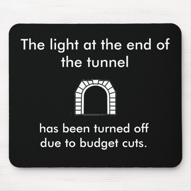 The Tunnel Light - Funny Saying Mouse Pad (Front)