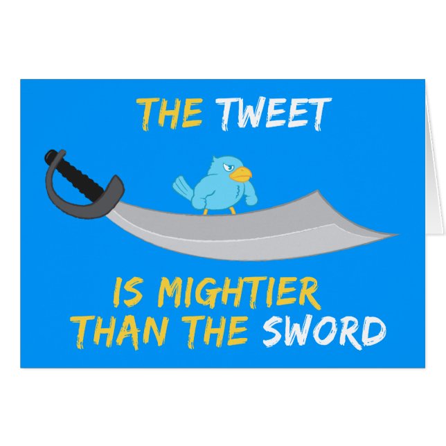 The Tweet is Mightier Than the Sword (Front Horizontal)