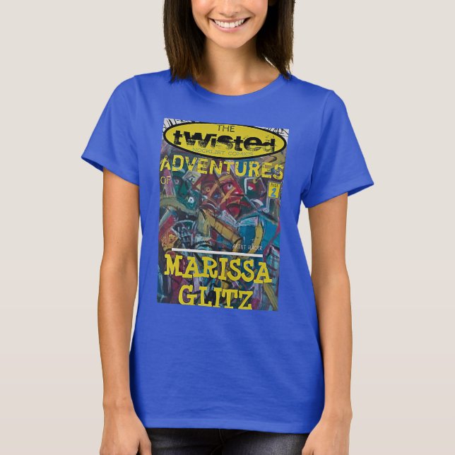 THE TWISTED ADVENTURES OF MARISSA GLITZ 2 T-Shirt (Front)