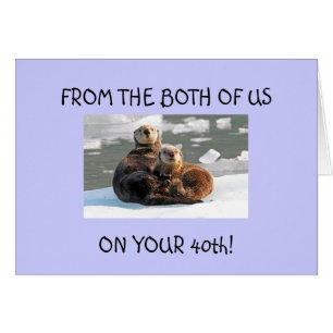 THE TWO OF US ON YOUR "40TH"