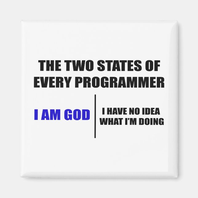 The two states of every programmer magnet (Front)
