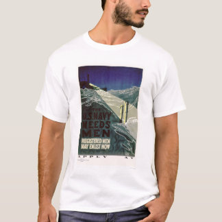The U.S. Navy Needs Men (US02300) T-Shirt