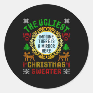 The Ugliest Christmas Sweater With An Image Of A M Classic Round Sticker