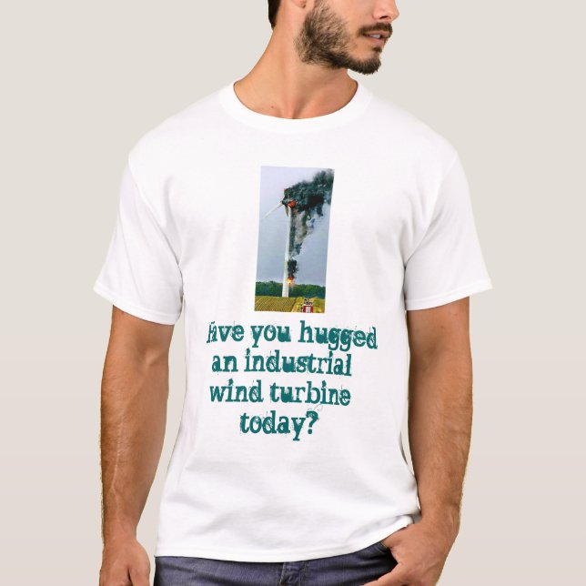 The Ugly Side of Industrial Wind Turbines T-Shirt (Front)