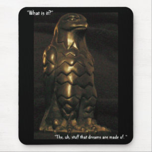 "The, uh, stuff that dreams are made of." Mouse Pad