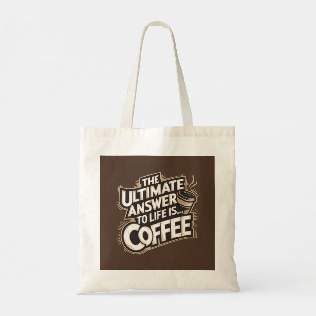 The Ultimate Answer to Life Is... Coffee Tote Bag (Back)