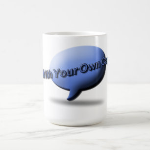 The ultimate "Come up with your own caption" cup