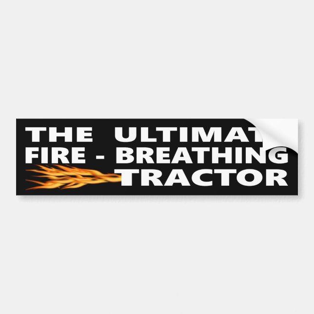 The Ultimate Fire Breathing Tractor Bumper Sticker (Front)