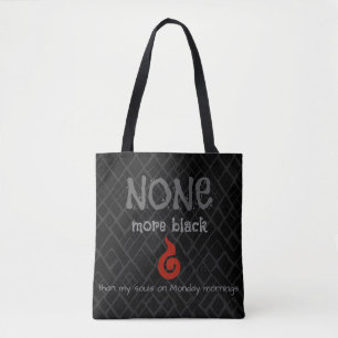 The Ultimate Monday Mood: NONE More Black Edition Tote Bag
