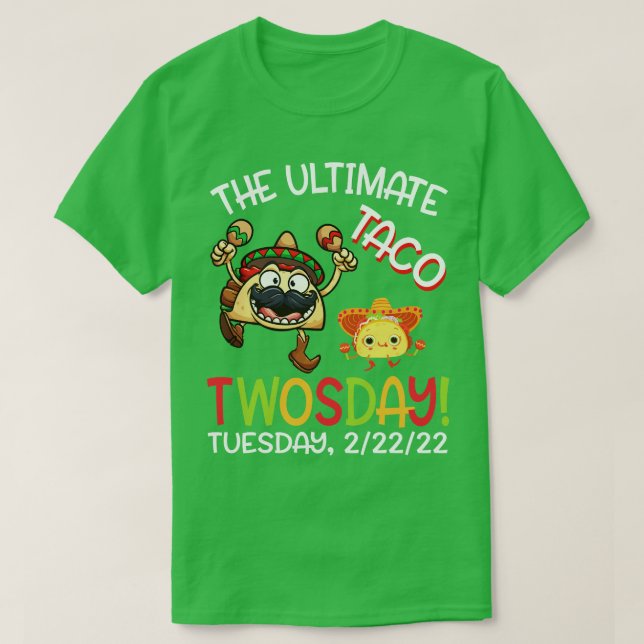 The Ultimate Taco Twosday Tuesday 22222 Happy Day  T-Shirt (Design Front)