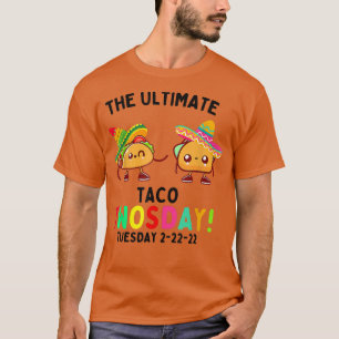 The Ultimate Taco Twosday Tuesday 22222 T-Shirt