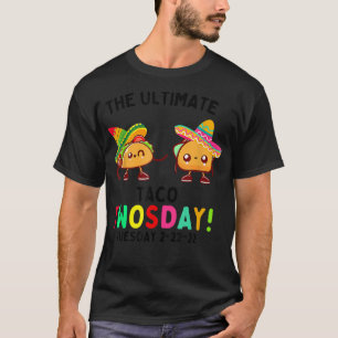 The Ultimate Taco Twosday Tuesday 22222  T-Shirt