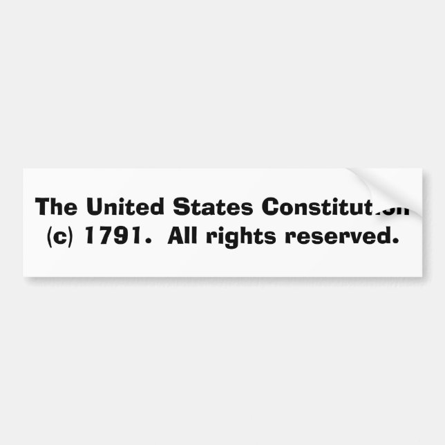 The United States Constitution (c) 1791. Bumper Sticker (Front)