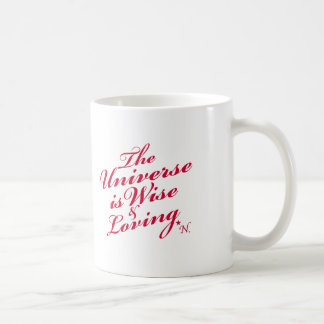 The Universe is Wise and Loving Classic White Mug