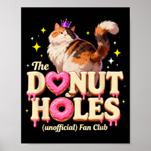 The Unofficial Doughnut Holes Fan Club Funny Cat P Poster