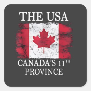 The USA, Canada’s 11th Province Canada American Square Sticker