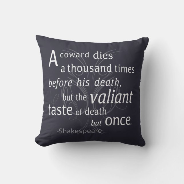 The Valiant die but once Shakespeare Cushion (Front)