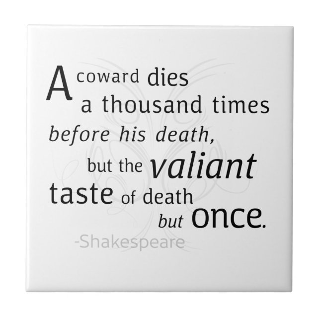 The Valiant die but once Shakespeare  Tile (Front)