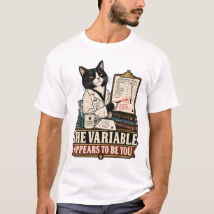 THE VARIABLE APPEARS TO BE YOU T-Shirt